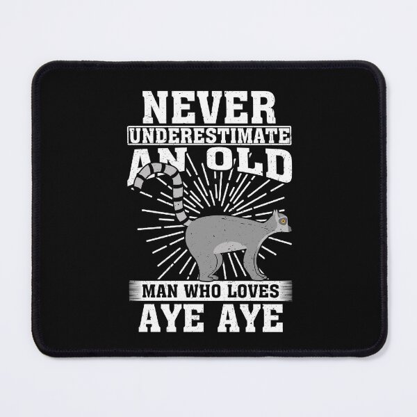 Item preview, Never Underestimate An Old Man Who Loves Aye Aye designed and sold by CosmoKitsch.