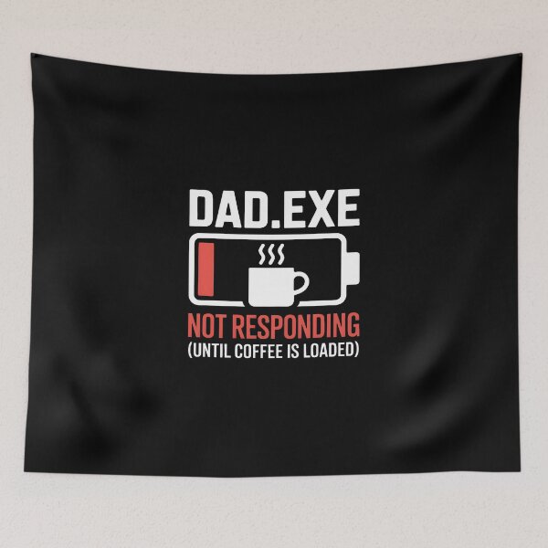 Item preview, Dad.exe Not Responding Until Coffee Loaded Funny designed and sold by MagicWander.