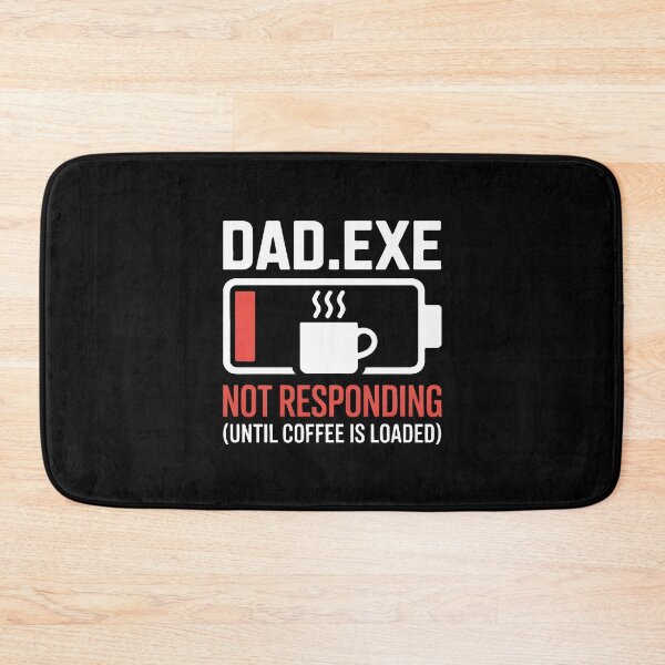 Item preview, Dad.exe Not Responding Until Coffee Loaded Funny designed and sold by MagicWander.