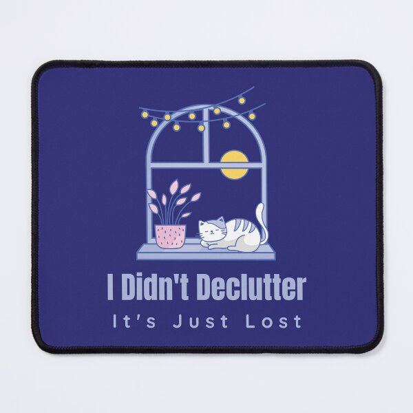 Item preview, I Didn't Declutter Living Simple designed and sold by Sachie's Studio.