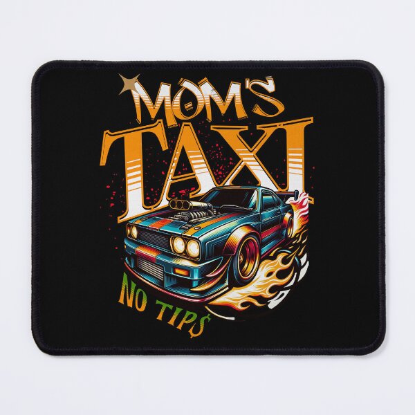 Item preview, Mom’s Taxi No Tips Funny Racing Mom Car Lover Street Racing Mom designed and sold by CarantinedChaos.