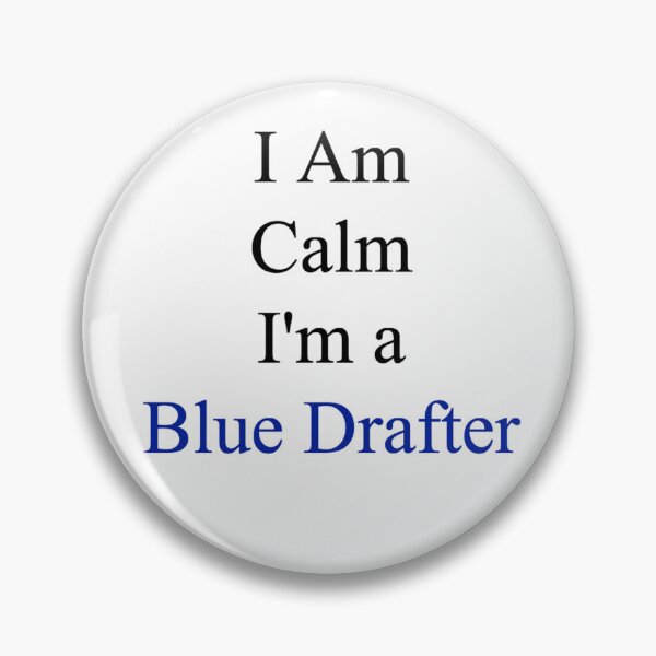 Item preview, I Am Calm I'm a Blue Drafter designed and sold by ketchupstrain.