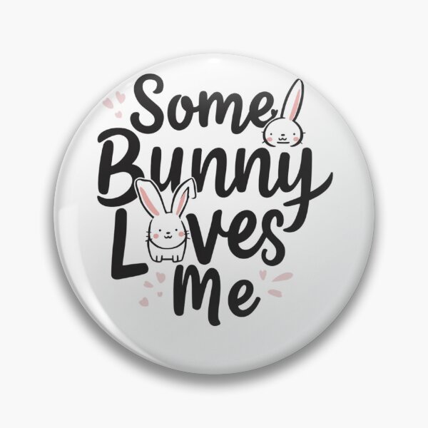 Item preview, Some Bunny Loves Me designed and sold by Real Talk Tees.