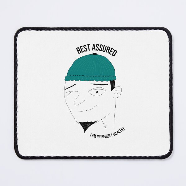 Item preview, Rest assured, I'm incredibly wealthy... designed and sold by PenandFox.