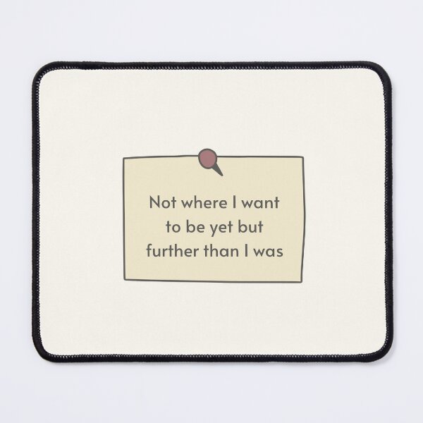 Item preview, Motivational Quote | Not Where I Want to be yet but Further Than I was designed and sold by ApricityPhrases.