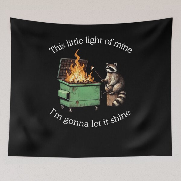 Item preview, This Little Light Of Mine I’m Gonna Let It Shine Raccoon Dumpster Fire Meme designed and sold by krystalRomanart.