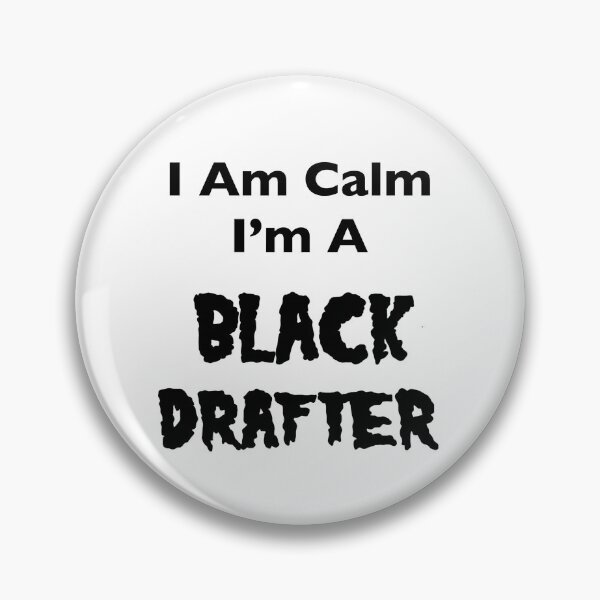 Item preview, I Am Calm I'm A Black Drafter designed and sold by ketchupstrain.