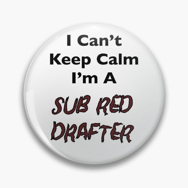 Item preview, I Can’t Keep Calm I'm A Sub Red Drafter designed and sold by ketchupstrain.