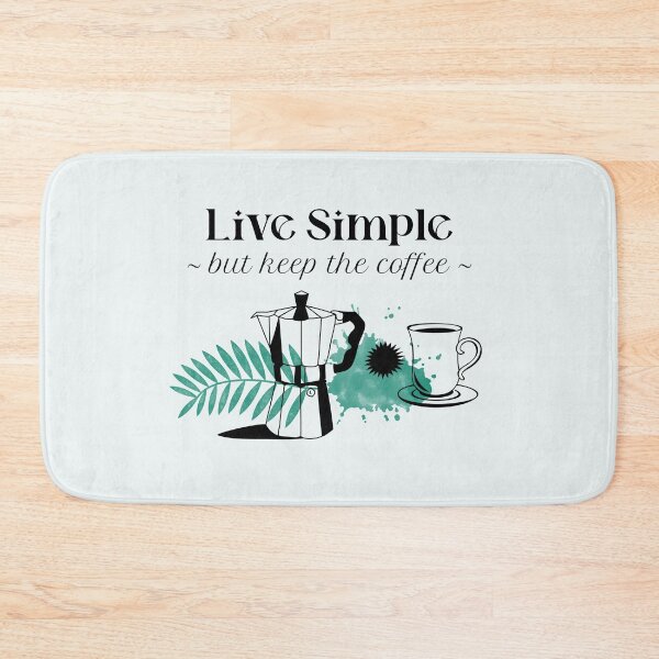 Item preview, Live Simple But Keep the Coffee Living Simple designed and sold by Sachie's Studio.