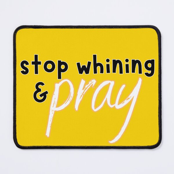 Item preview, Stop Whining and Pray – Bold Motivational Typography Design designed and sold by gyrate.