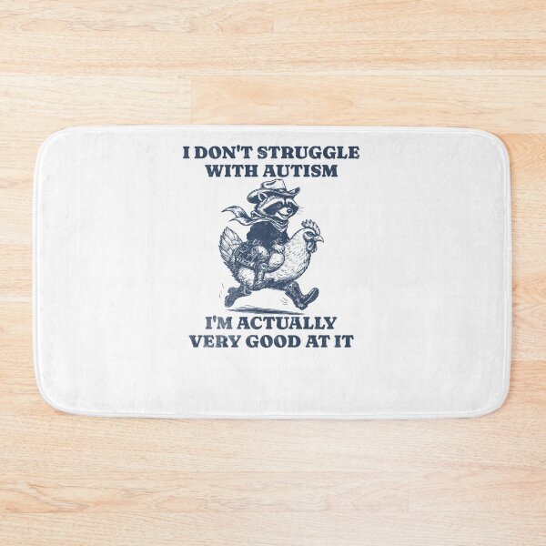 Item preview, I Don’t Struggle With Autism, I’m Actually Very Good At It designed and sold by krystalRomanart.