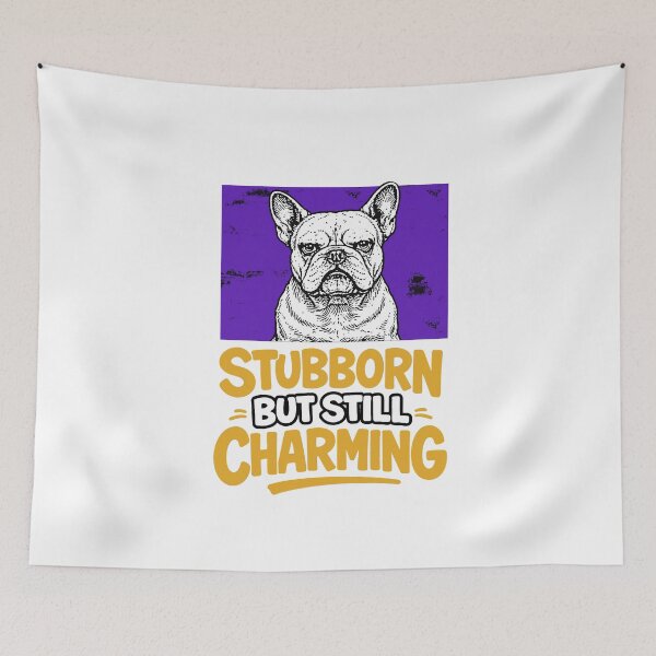 Item preview, French Bulldog - Stubborn But Still Charming designed and sold by PodWish.