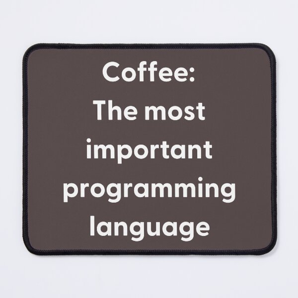 Item preview, Coffee The Most Important Programming Language - Coder Humor designed and sold by GahzUrban.