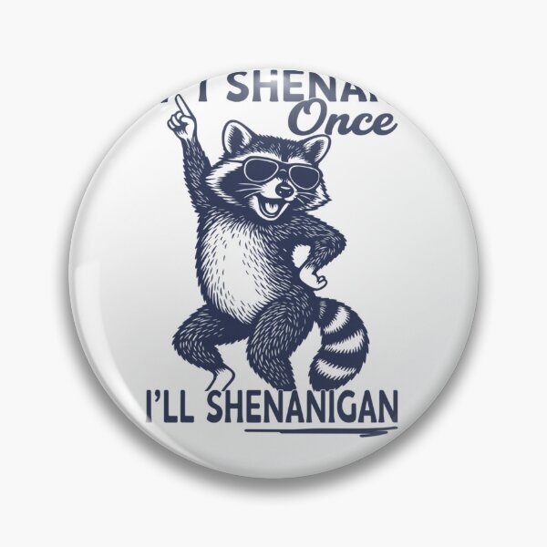 Item preview, If I Shenan Once Ill Shenanigan Raccoon designed and sold by krystalRomanart.