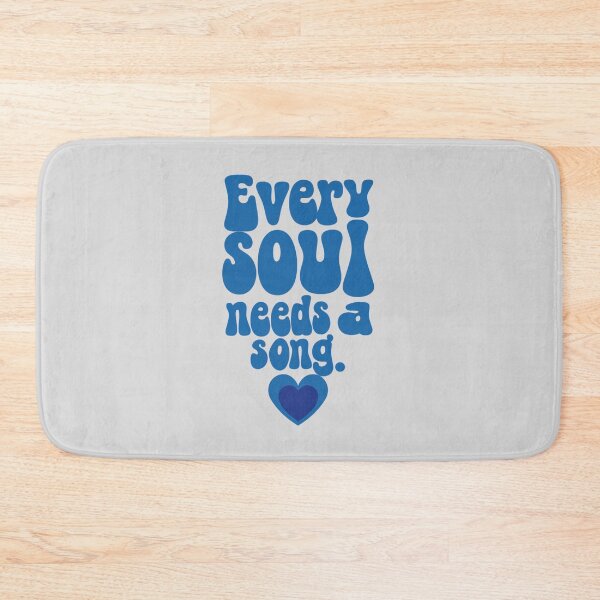 Item preview, Every soul needs a song designed and sold by Stefrait-7.
