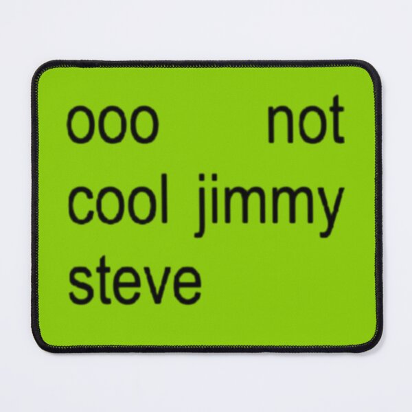 Item preview, not cool jimmy steve brat text designed and sold by notcooljimmysteve.