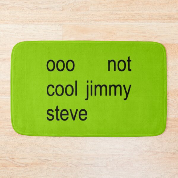 Item preview, not cool jimmy steve brat text designed and sold by notcooljimmysteve.