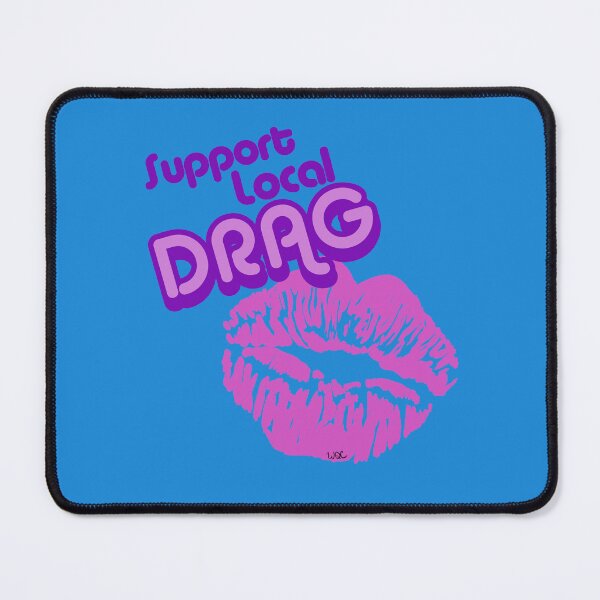 Item preview, Support Local Drag designed and sold by TheWQC.