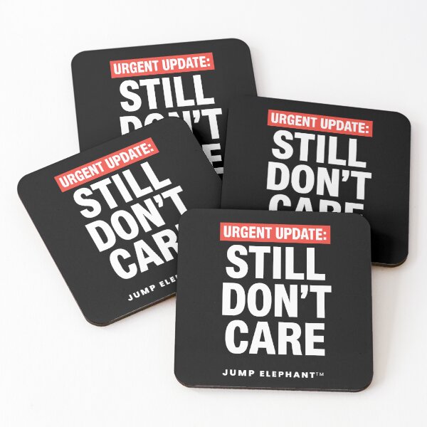 Item preview, Urgent Update: Still Don't Care designed and sold by Jump Elephant.