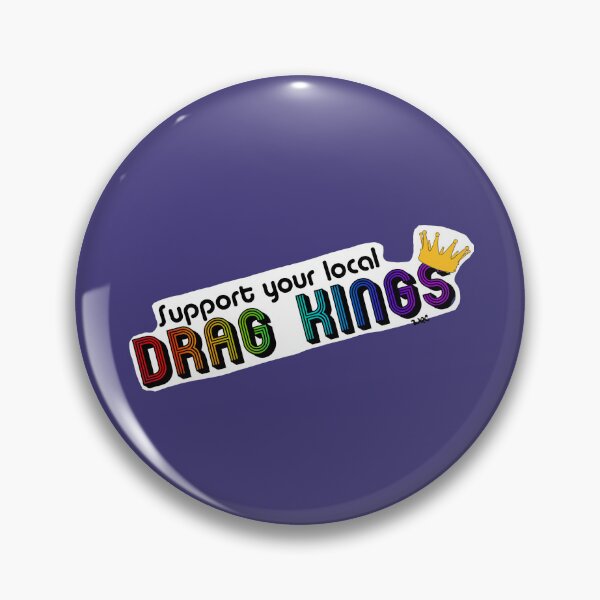 Item preview, Support Your Local Drag Kings designed and sold by TheWQC.