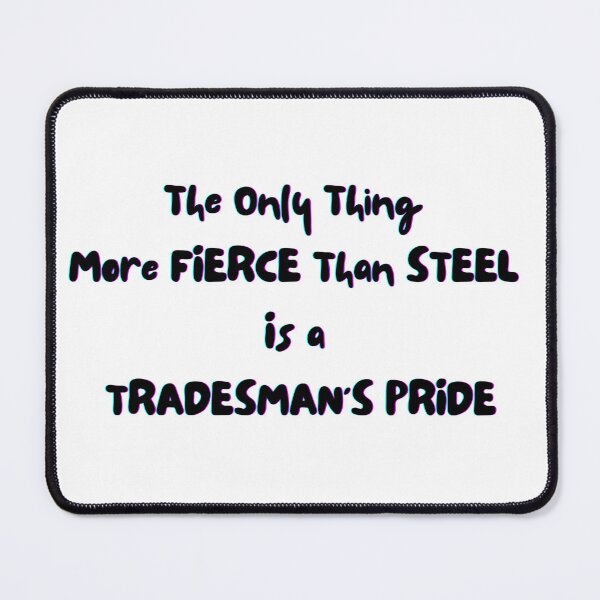 Item preview, Tradesman’s Pride – Fierce Like Steel T-Shirt designed and sold by IronMade Apparel.