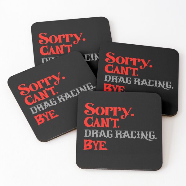 Item preview, Sorry Can’t Drag Racing Bye Funny Drag Racer Racing Humor Statement designed and sold by CarantinedChaos.