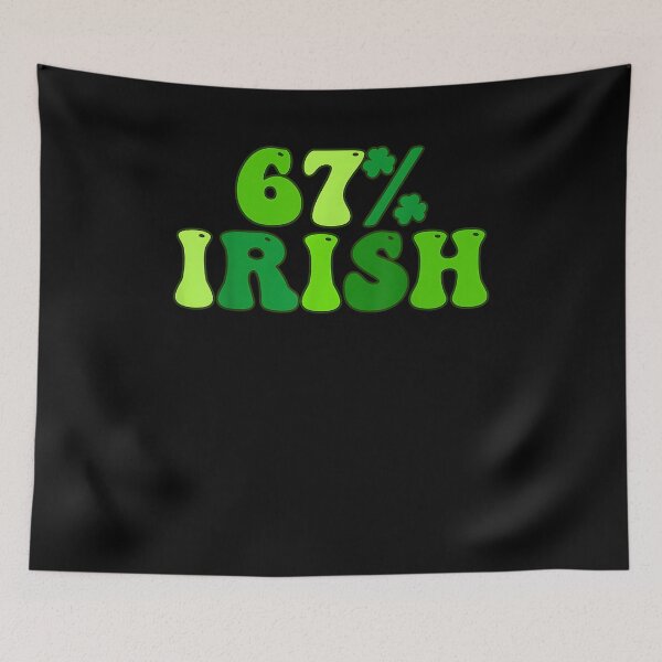 Item preview, 67 Percent St Patricks Day 6 7 Six Seven Meme Irish designed and sold by Goleon12.