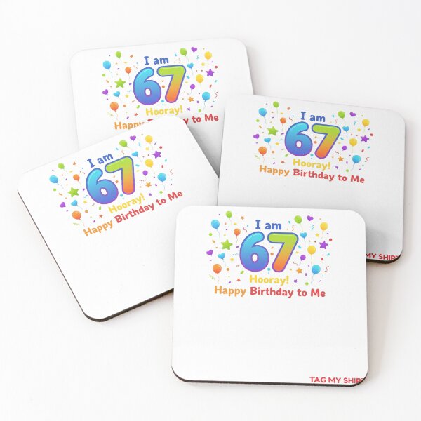 Item preview, I am 67 Hooray! Happy Birthday to Me. designed and sold by Tag My Shirt - Clothing Made to Be Written On..