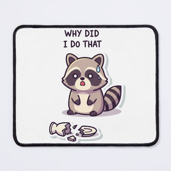 Item preview, Why Did I Do That - Cute Raccoon designed and sold by artaipix.