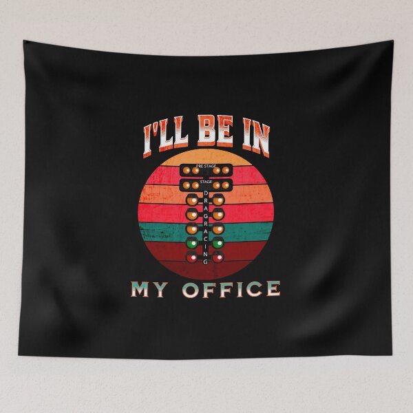 Item preview, I’ll Be In My Office Funny Drag Racing Tree Drag Racer Motorsports designed and sold by CarantinedChaos.