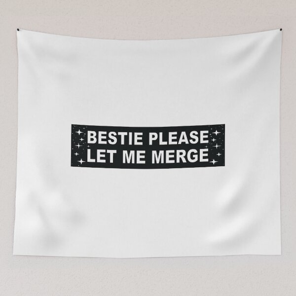 Item preview, Bestie Please Let Me Merge designed and sold by Markon22.