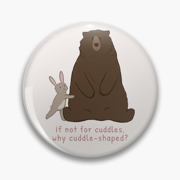 Item preview, If not for cuddles, why cuddle-shaped? Bear and Bunny designed and sold by rornelson.