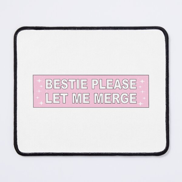 Item preview, Bestie Please Let Me Merge designed and sold by Markon22.