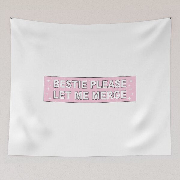 Item preview, Bestie Please Let Me Merge designed and sold by Markon22.