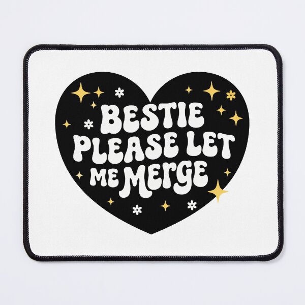 Item preview, Bestie Please Let Me Merge Funny designed and sold by Markon22.