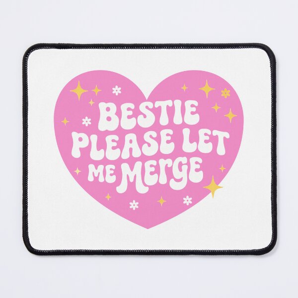 Item preview, Bestie Please Let Me Merge designed and sold by Markon22.