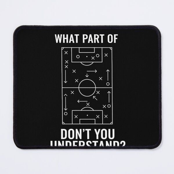Item preview, Funny What Part of Soccer Don't You Understand Soccer Coach designed and sold by THREE LITTLE BEANS.
