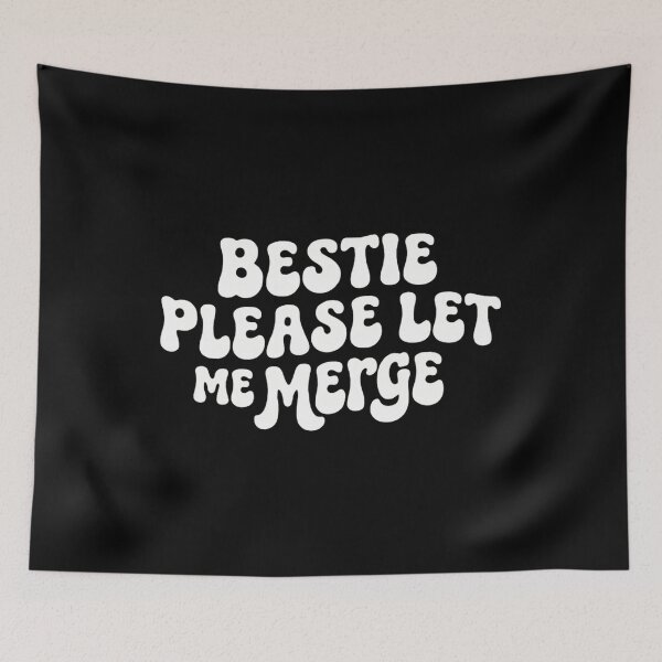 Item preview, Bestie Please Let Me Merge Funny designed and sold by Markon22.
