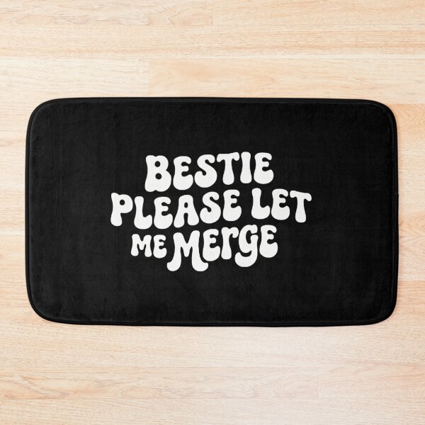 Item preview, Bestie Please Let Me Merge Funny designed and sold by Markon22.