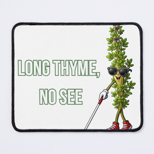 Item preview, Long Thyme No See – Iconic Herb Pun Character designed and sold by Vibe Check Central.