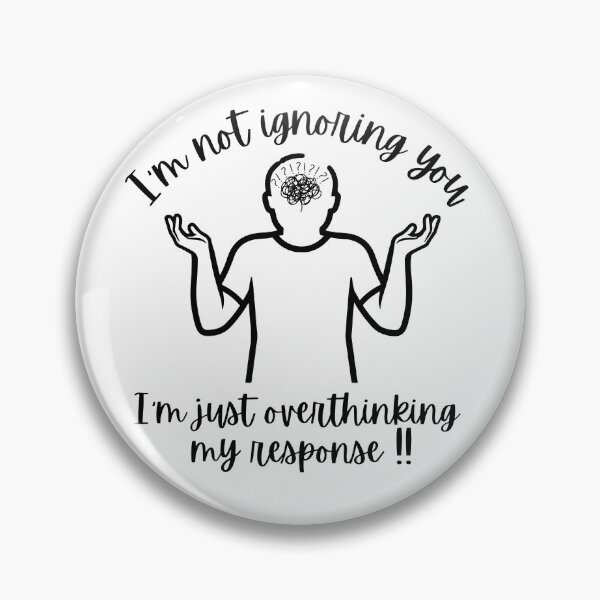 Item preview, I'm Not Ignoring You Overthinking Response - Funny Introvert Text designed and sold by Personal Echo.
