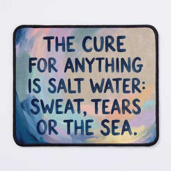 Item preview, The Cure for Anything Is Salt Water Ocean Quote Art designed and sold by matchakpop.