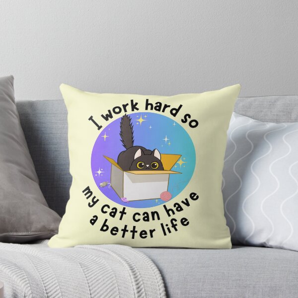 Item preview, I work hard so my cat can have a better life Black Cat Design designed and sold by Robbo's Tees Designs.