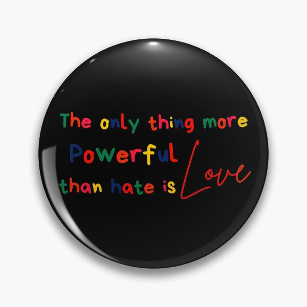 Item preview, The only thing more powerful than hate is love designed and sold by DedsStudio.