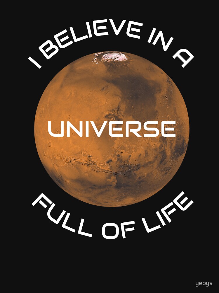 Thumbnail 7 von 7, Essential T-Shirt, I Believe In A Universe Full Of Life - Astronomy And Space Gift designt und verkauft von yeoys.