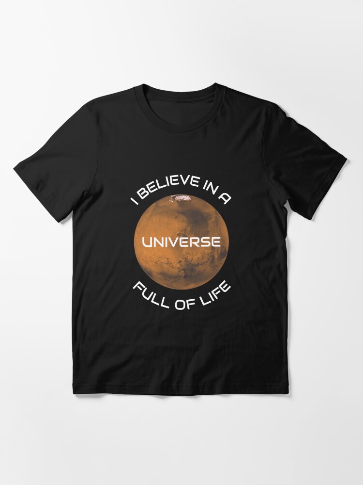 Thumbnail 3 von 7, Essential T-Shirt, I Believe In A Universe Full Of Life - Astronomy And Space Gift designt und verkauft von yeoys.