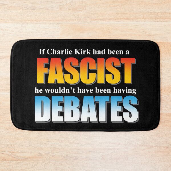Item preview, If Charlie Kirk had been a fascist he wouldn’t have been having debates. designed and sold by Allen Peterson.