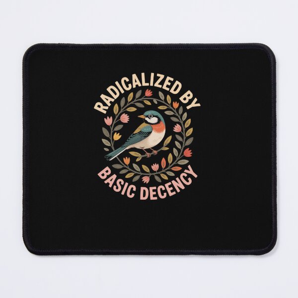 Item preview, Radicalized By Basic Decency designed and sold by Mirandalab.