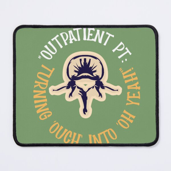 Item preview, “Outpatient PT: Turning ‘Ouch’ into ‘Oh Yeah!’” designed and sold by Jibsamin.