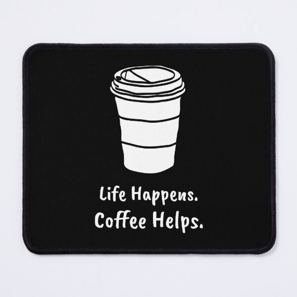 Item preview, Life Happens. Coffee Helps. designed and sold by yalcoholic.
